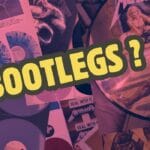Bootlegs : plongée dans l’univers clandestin des enregistrements non officiels