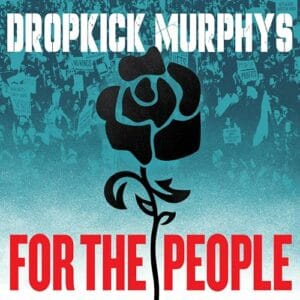 Lire la suite à propos de l’article Sortie vinyle for The People par Dropkick Murphys le 10 octobre 2025